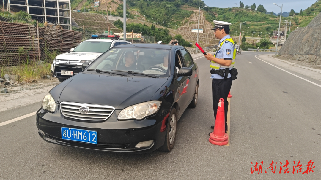 古丈交警：“三個強化”重點整治夏季酒駕醉駕突出交通違法行為